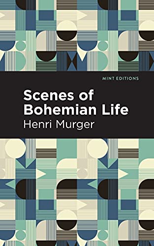 Scenes Of Bohemian Life (Mint Editions)