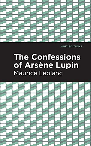 The Confessions Of Arsene Lupin (Mint Editions) - 9781513292397