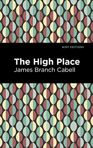 The High Place: A Comedy Of Disenchantment (Mint Editions)