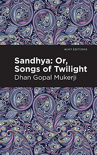 Sandhya: Or, Songs Of Twilight (Mint Editions)