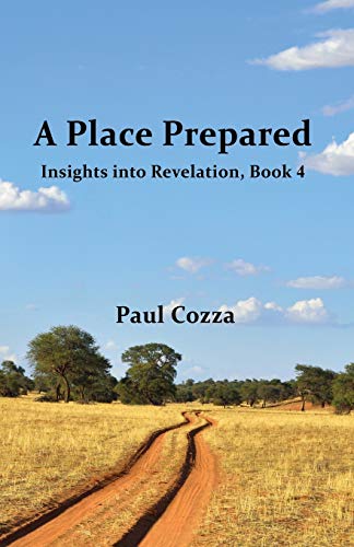 A Place Prepared: Insights Into Revelation, Book 4