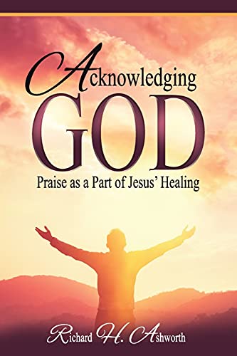 Acknowledging God: Praise As A Part Of Jesus' Healing