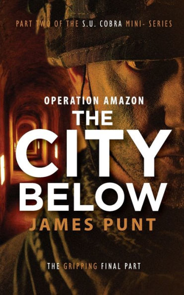 The City Below: Operation Amazon Part 2 (S. U. Cobra Action & Adventure Series)