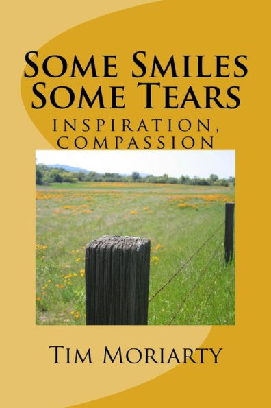 Some Smiles, Some Tears: Stories Of Inspiration, Compassion