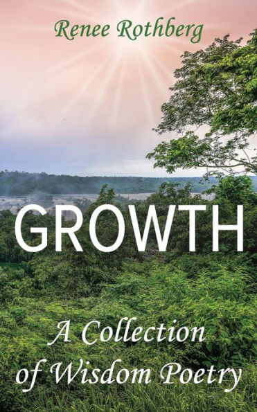 Growth: A Collection Of Wisdom Poetry