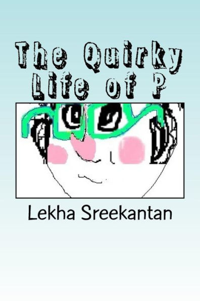 The Quirky Life Of P