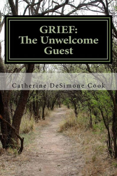 Grief . . . The Unwelcome Guest: My Journey From Mourning To Joy