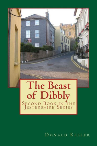 The Beast Of Dibbly: Second Book In The Jestershire Series