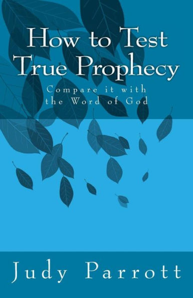How To Test True Prophecy: Compare It With The Word Of God