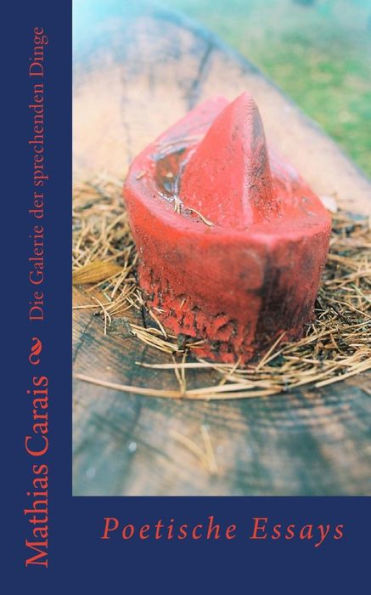 Die Galerie Der Sprechenden Dinge: Poetische Essays (German Edition)