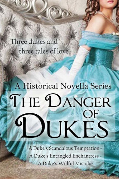 The Danger Of Dukes: A Historical Novella Series