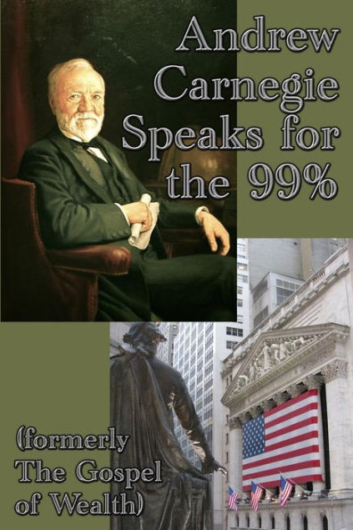 Andrew Carnegie Speaks For The 99%