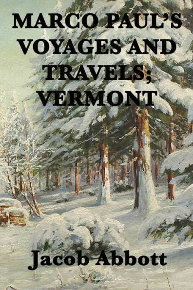 Marco Paul's Voyages And Travels; Vermont - 9781515401438