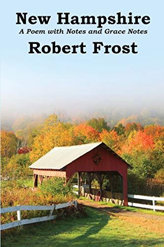 New Hampshire: A Poem With Notes And Grace Notes