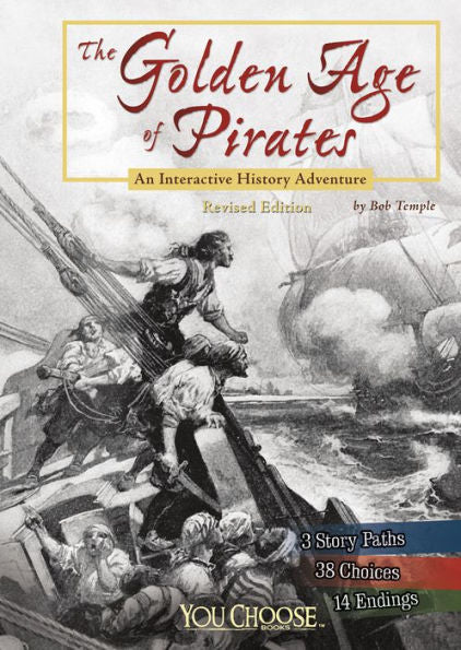 The Golden Age Of Pirates: An Interactive History Adventure (You Choose: History)