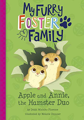 Apple And Annie, The Hamster Duo (My Furry Foster Family)