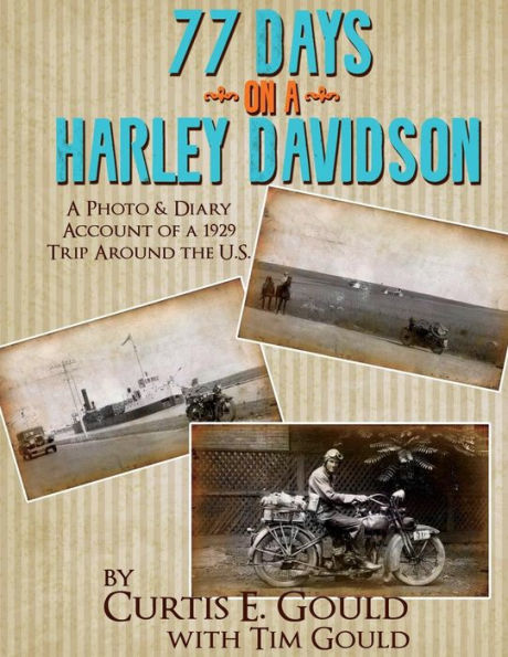 77 Days On A Harley Davidson: A Photo & Diary Account Of A 1929 Trip Around The U.S.