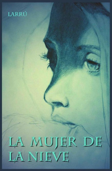 La Mujer De La Nieve (Spanish Edition)