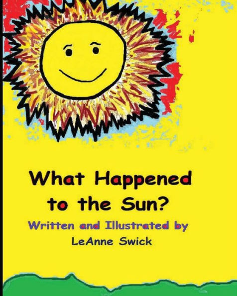 What Happened To The Sun?: First Book In The Sunny Day Series (Volume 1)