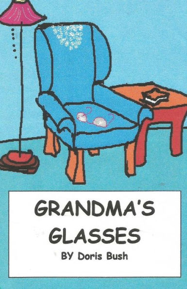 Grandma's Glasses - 9781517223328