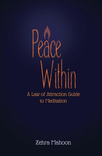 Peace Within: A Law Of Attraction Guide To Meditation