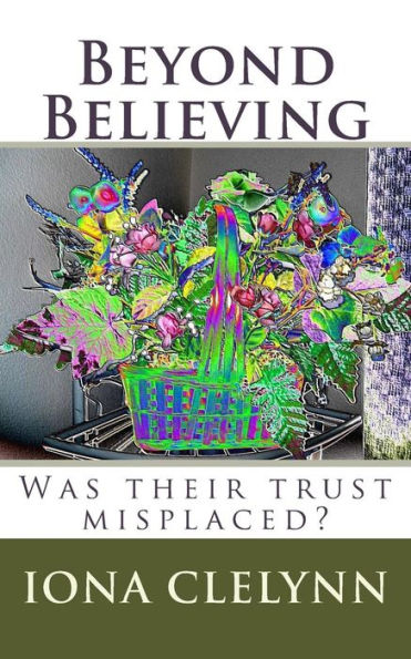 Beyond Believing: Was Their Trust Misplaced?