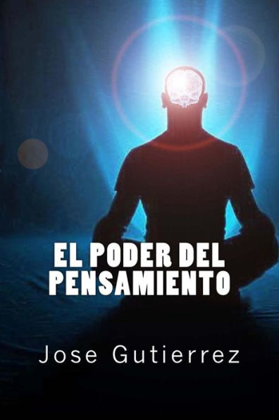 El Poder Del Pensamiento (Spanish Edition) - 9781517761981