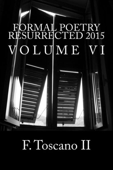 Formal Poetry Resurrected 2015: Volume Vi