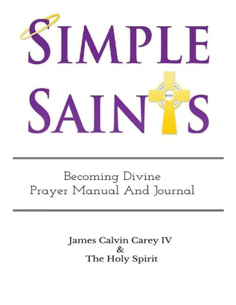 Simple Saints: Becoming Divine (Prayer Manual)