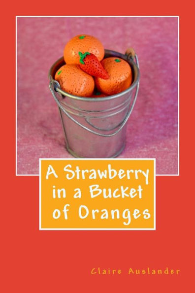 A Strawberry In A Bucket Of Oranges