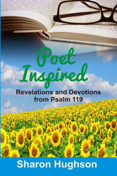 Poet Inspired: Revelations And Devotions From Psalm 119