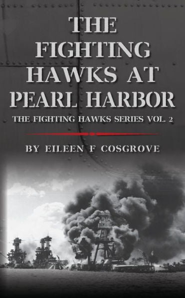 The Fighting Hawks At Pearl Harbor: The Fighting Hawks Series Vol. 2