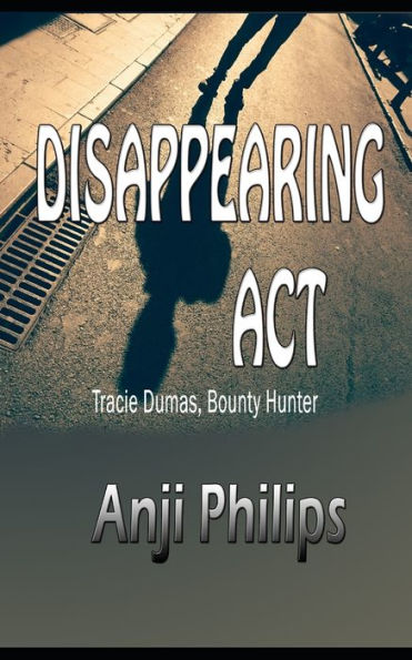 Disappearing Act (Tracie Dumas, Bounty Hunter)