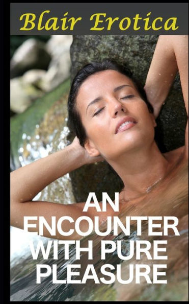 An Encounter With Pure Pleasure