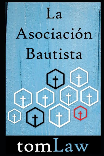 La Asociacion Bautista (Spanish Edition)