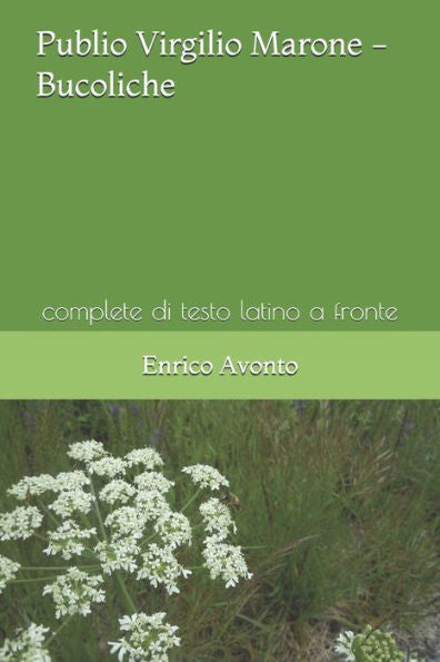 Publio Virgilio Marone - Bucoliche: Complete Di Testo Latino A Fronte (Italian Edition)