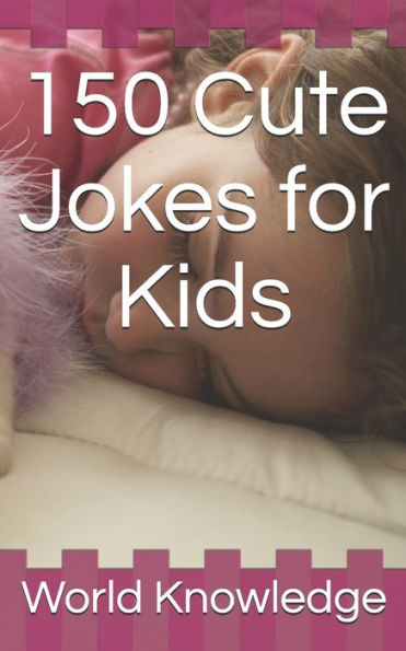 150 Cute Jokes For Kids
