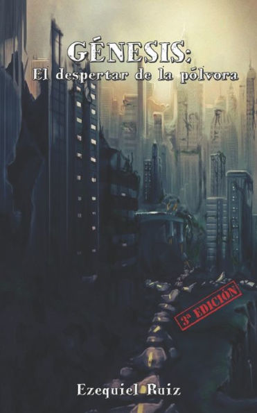 Génesis: El Despertar De La Pólvora (Spanish Edition)