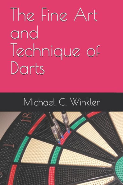 The Fine Art And Technique Of Darts