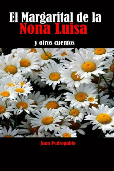 El Margarital De La Nona Luisa Y Otros Cuentos (La Magia Del Corazón) (Spanish Edition)