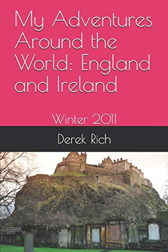 My Adventures Around The World: England And Ireland: Winter 2011