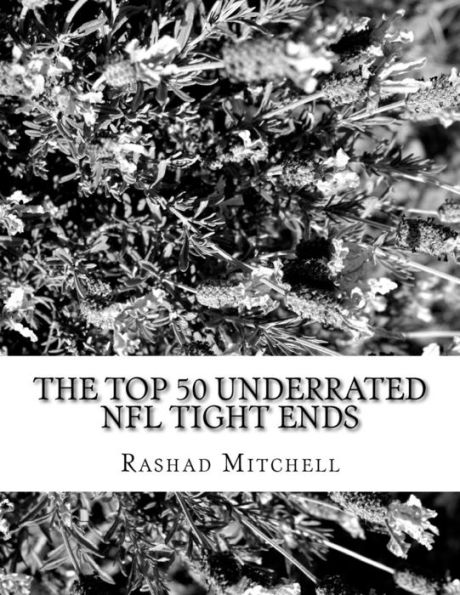 The Top 50 Underrated Nfl Tight Ends
