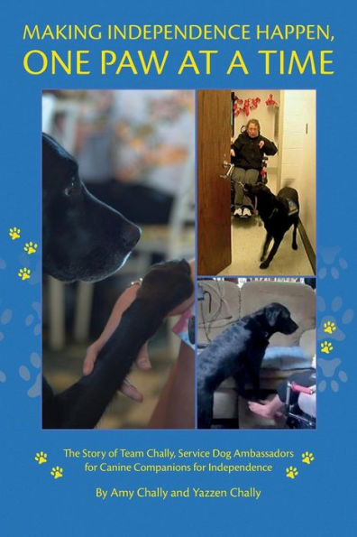 Making Independence Happen, One Paw At A Time: The Story Of Team Chally, Service Dog Ambassadors For Canine Companions For Independence