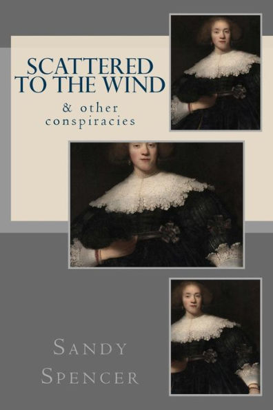 Scattered To The Wind - 9781519158482