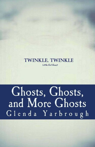 Ghosts, Ghosts, And More Ghosts: Three Ghost Stories