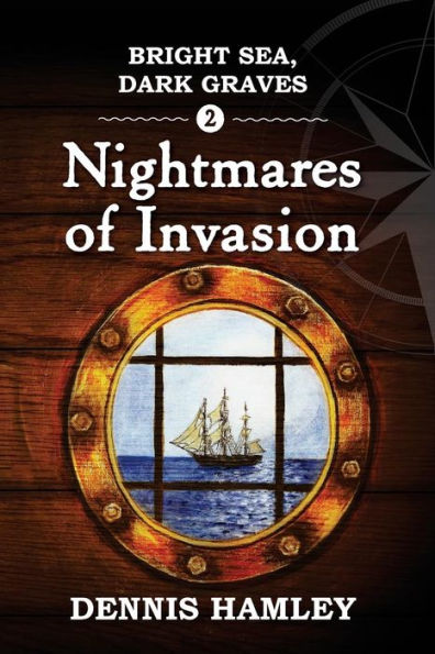 Bright Sea Dark Graves 2: The Nightmares Of Invasion (Volume 2)