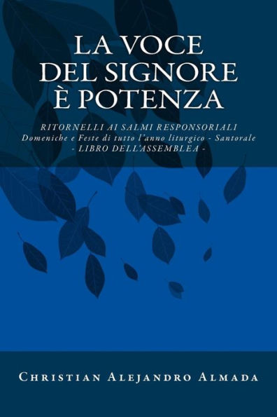 La Voce Del Signore È Potenza - Libro Dell'Assemblea: Salmi Responsoriali - Domeniche E Feste Di Tutto L'Anno Liturgico - Libro Dell'Assemblea (Italian Edition)