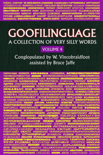 Goofilinguage Volume 4 - A Collection Of Very Silly Words