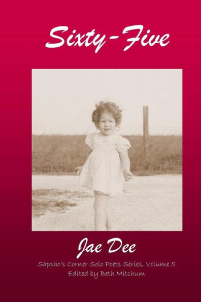 Sixty-Five (Sappho's Corner Solo Poets Series)