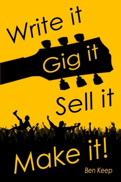 Write It, Gig It, Sell It, Make It